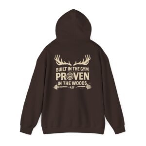 Built in the Gym, Proven in the Woods Hoodie